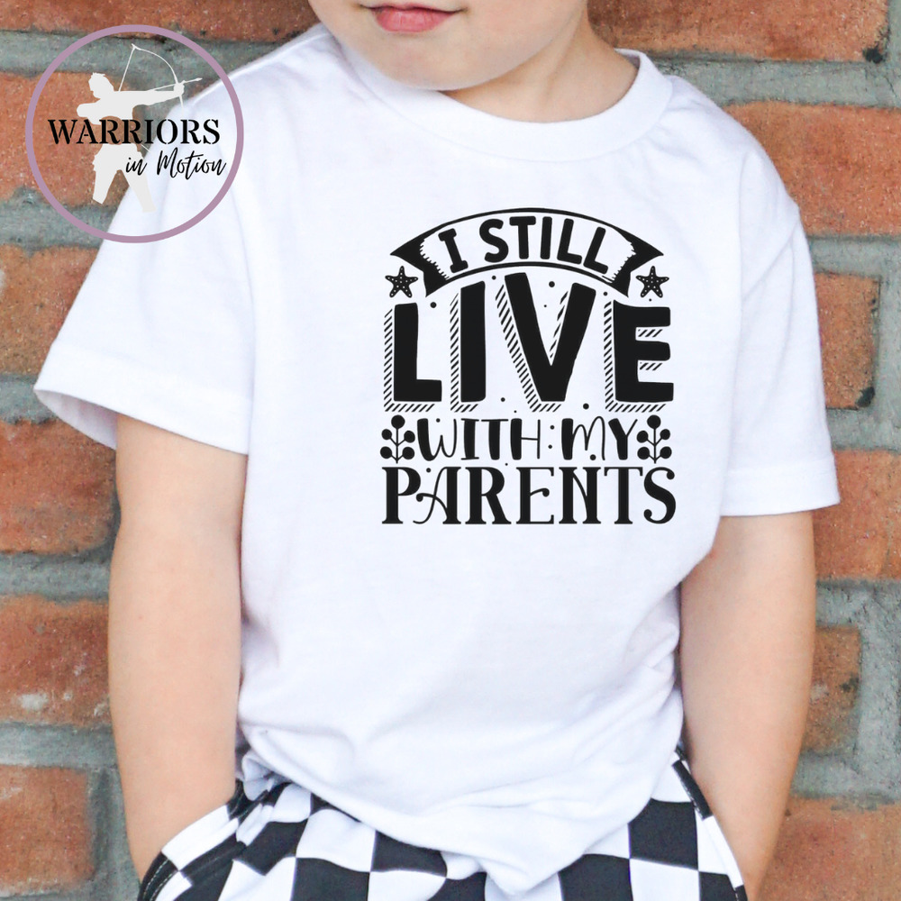 I Still live with my Parents Shirt, Funny Tee, Childrens shirt, Unisex Tees